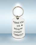 Thank you for being my unpaid therapist