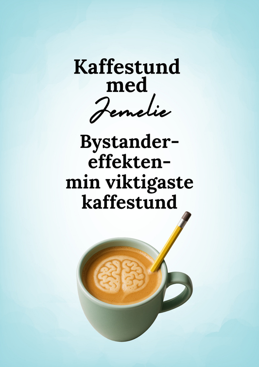 Min viktigaste kaffestund - Bystandereffekten