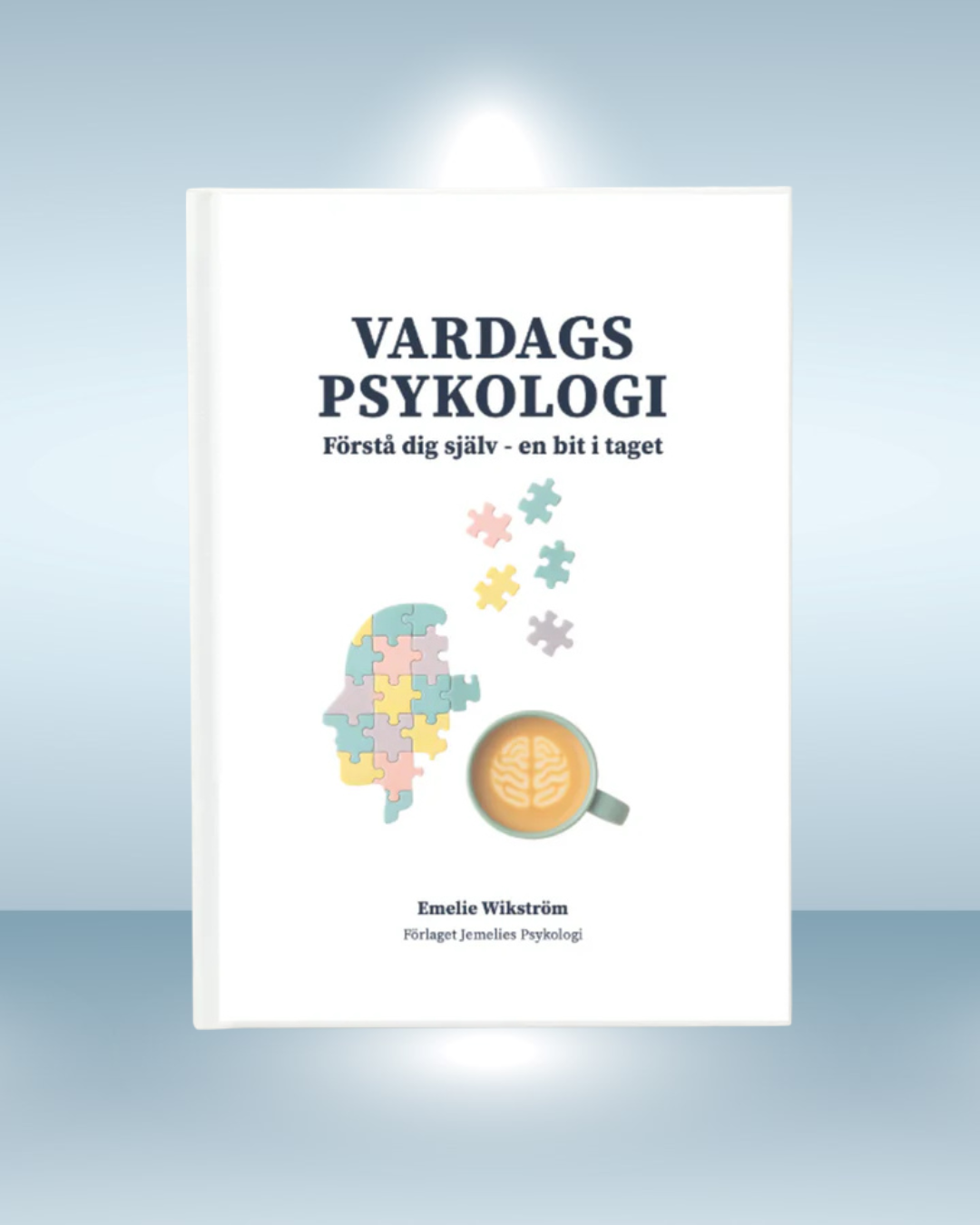 Vardagspsykologi - Förstå dig själv en bit i taget