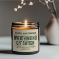 OVERTHINKING OFF SWITCH