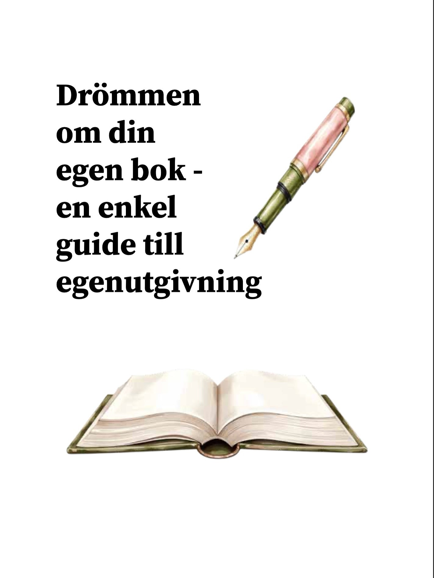 Drömmen om din egen bok- en enkel guide till egenutgivning