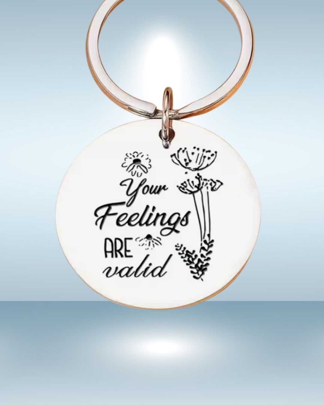 Your feelings are valid