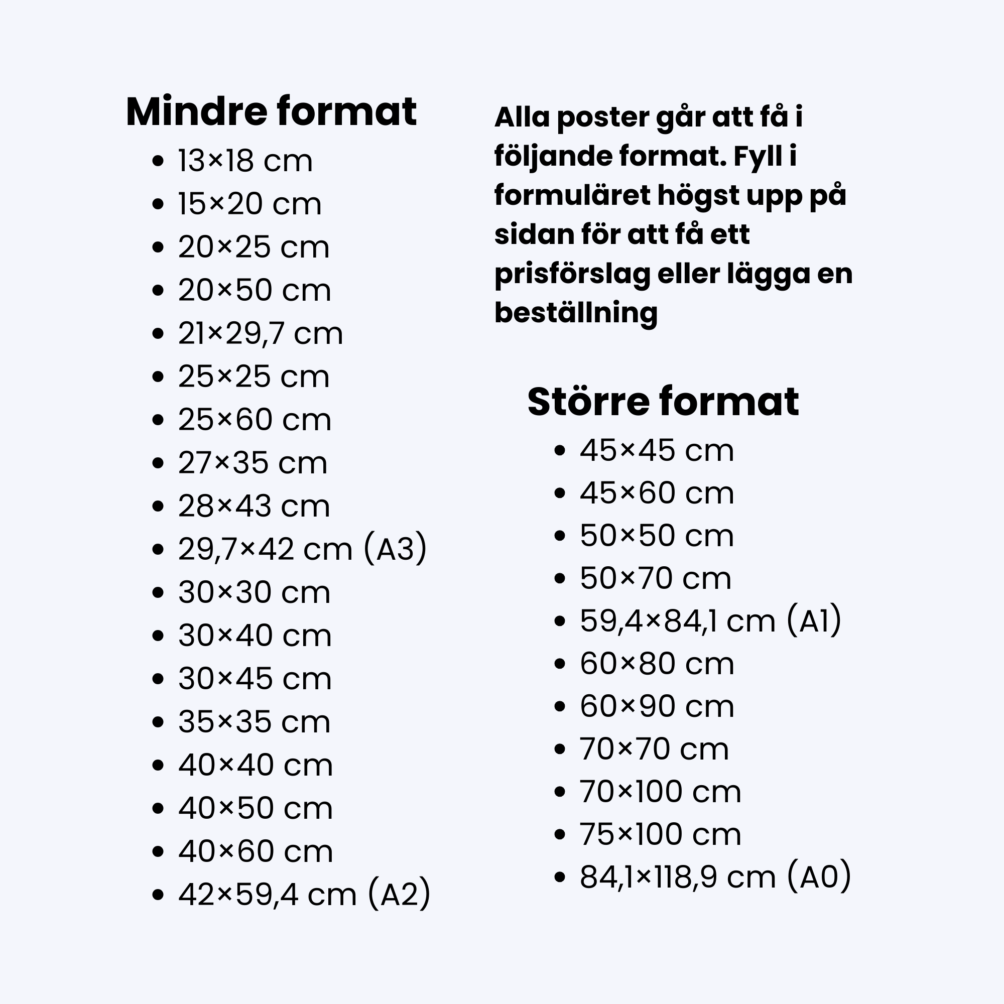 Alla posters går att få i dessa format