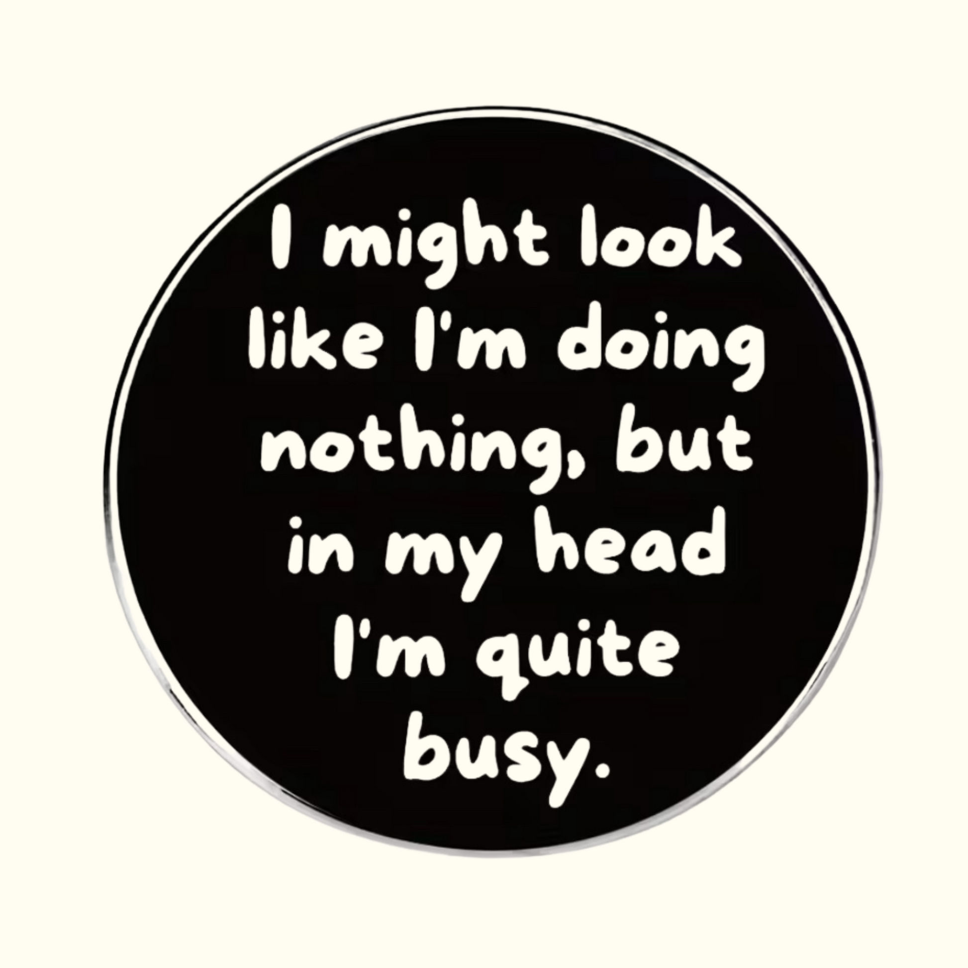 I might look like I’m doing nothing