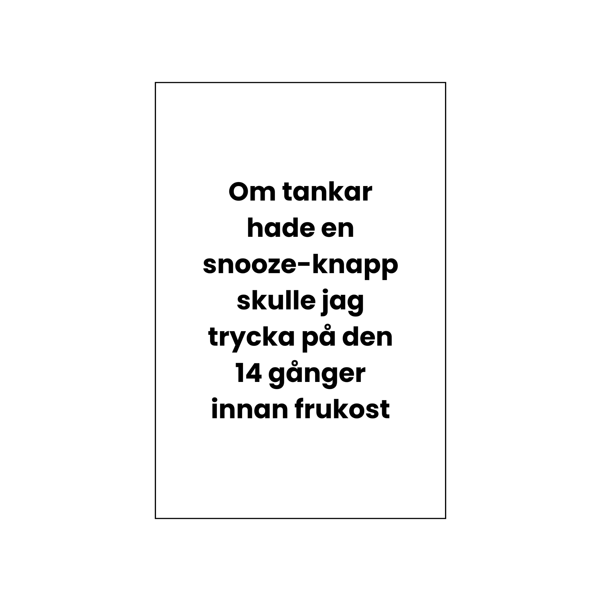 Vykort – “Om tankar hade en snooze-knapp…”