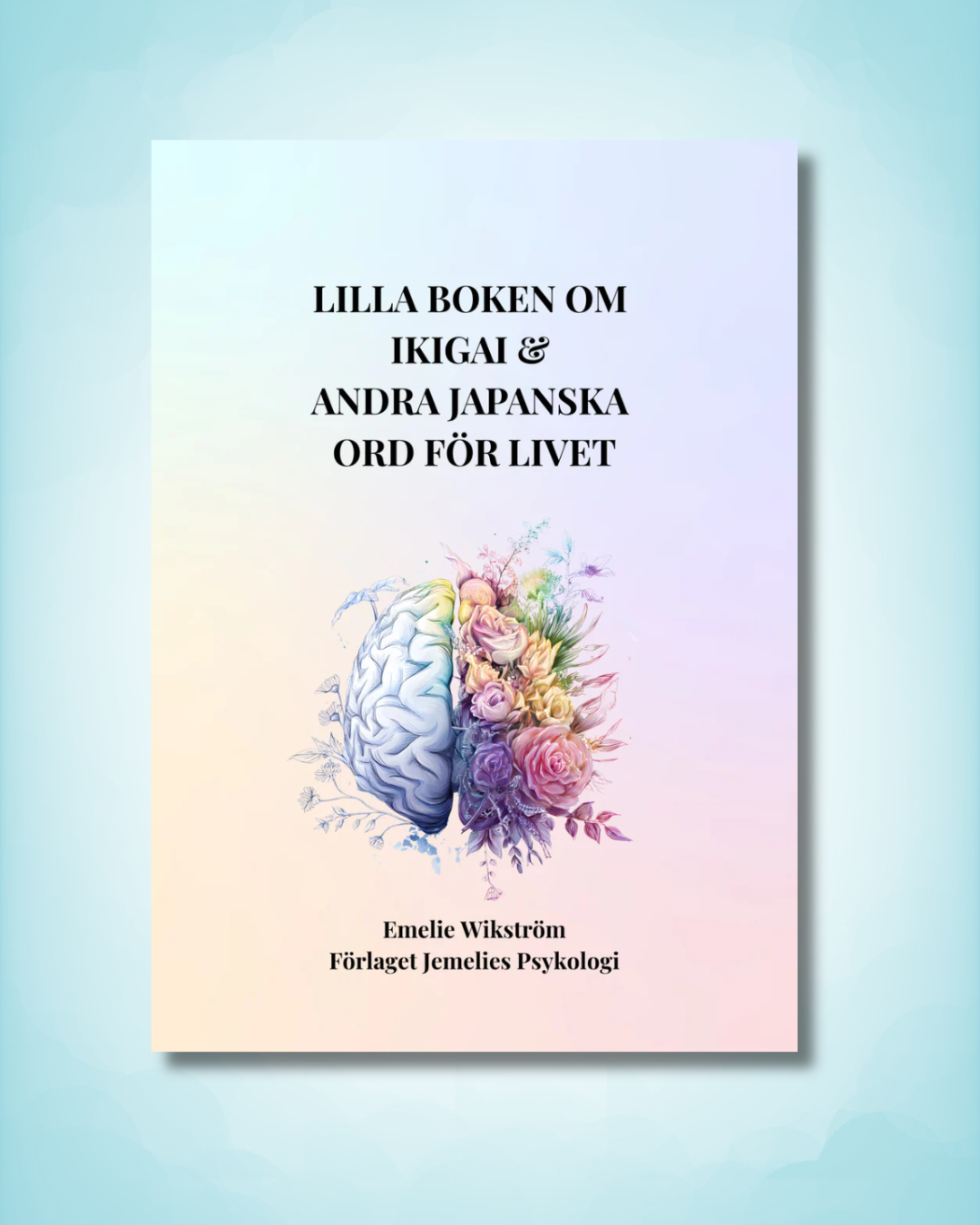Lilla boken om IKIGAI & ANDRA JAPANSKA ORD FÖR LIVET