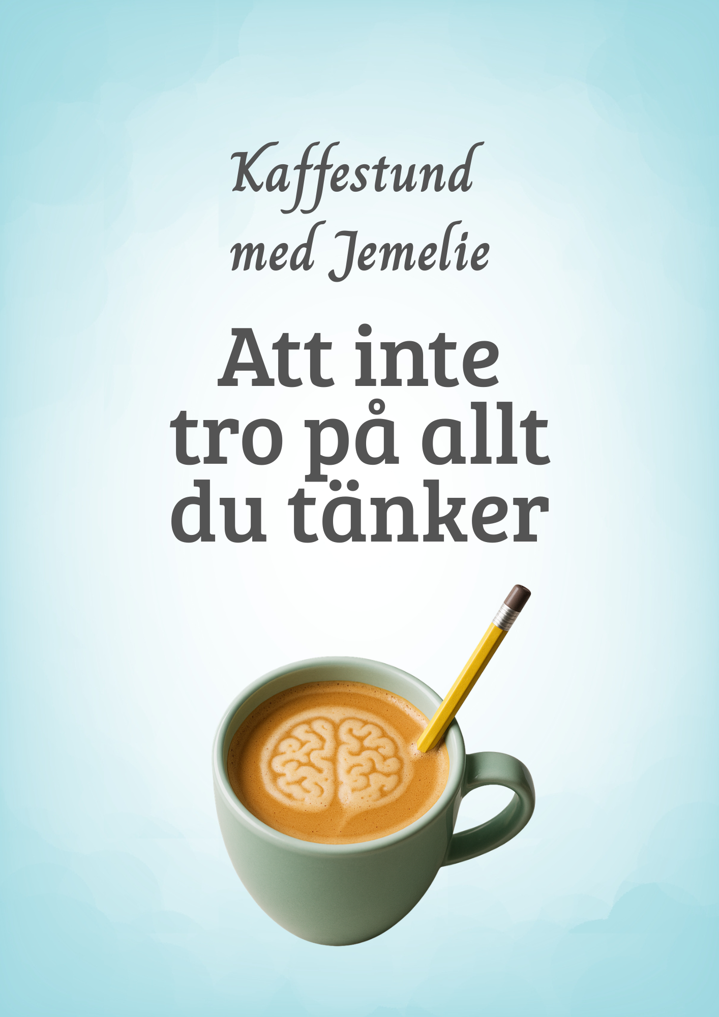 Kaffestund med Jemelie – Att inte tro på allt du tänker