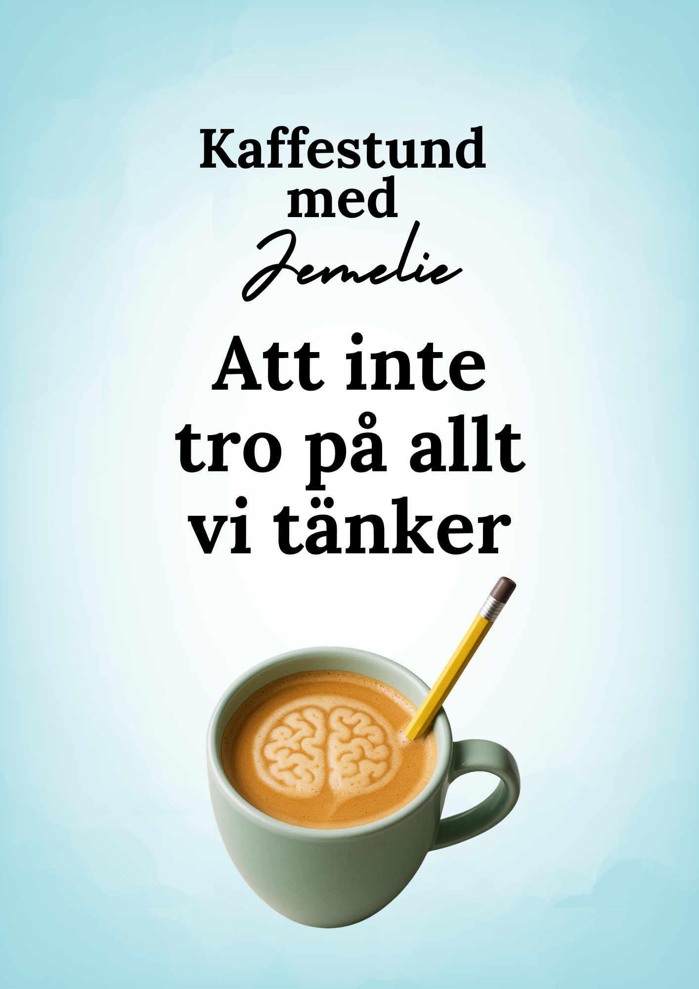 Kaffestund med Jemelie – Att inte tro på allt vi tänker