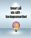PDF - Smart på 7 sätt- Vardagssmarthet