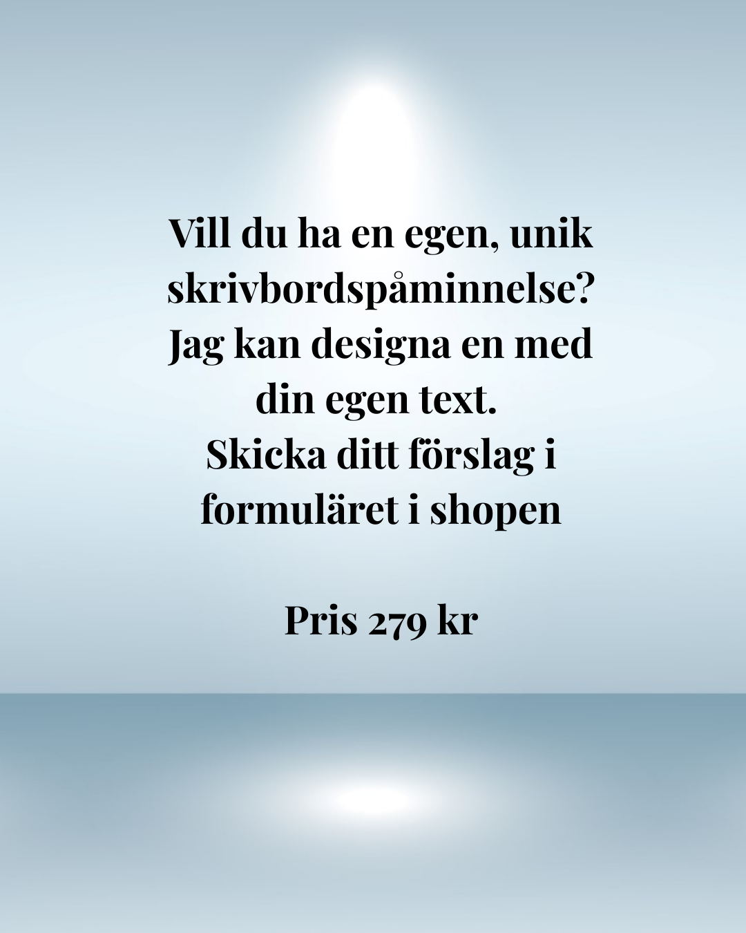 Vill du ha en egen text?