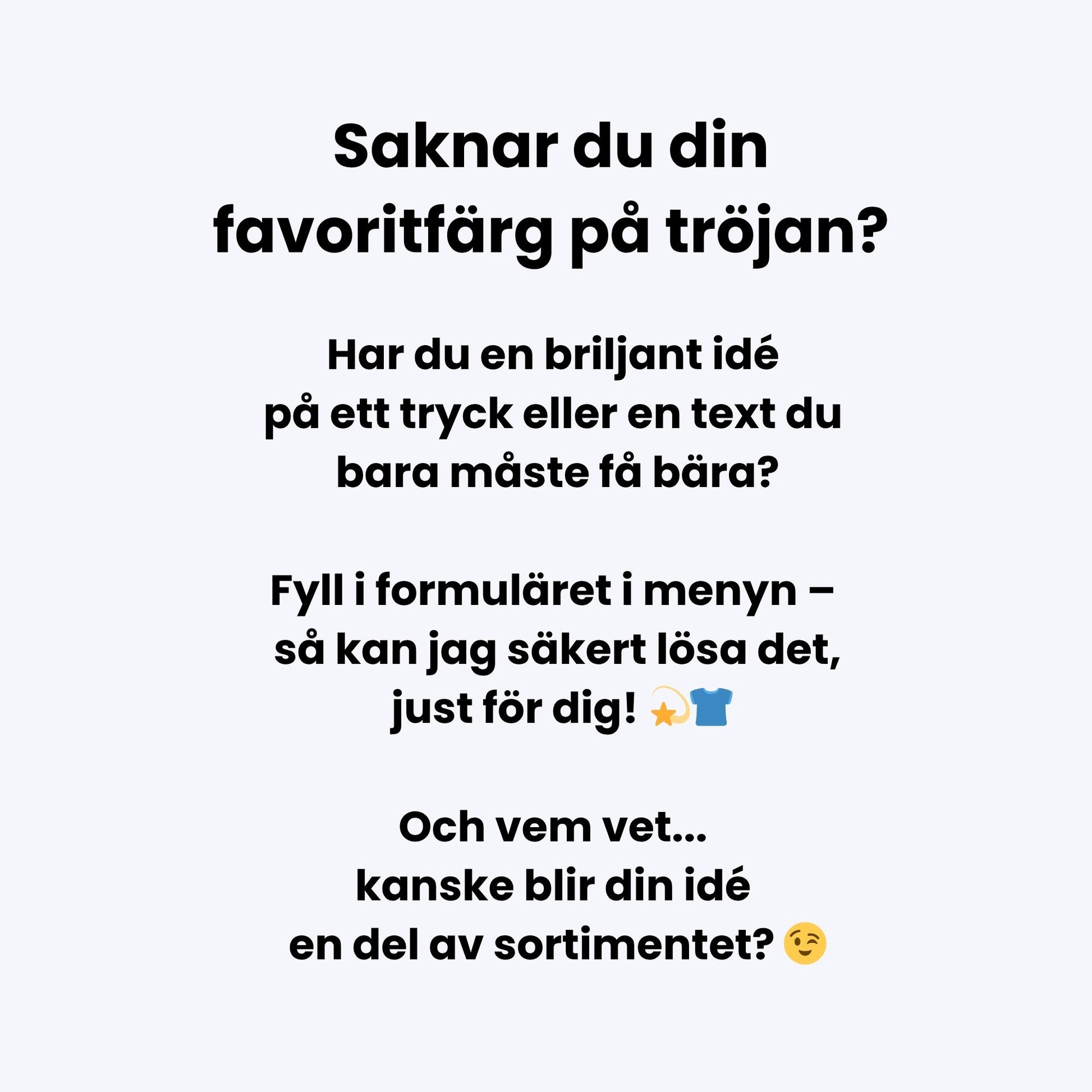 Saknar du din favoritfärg på tröjan?