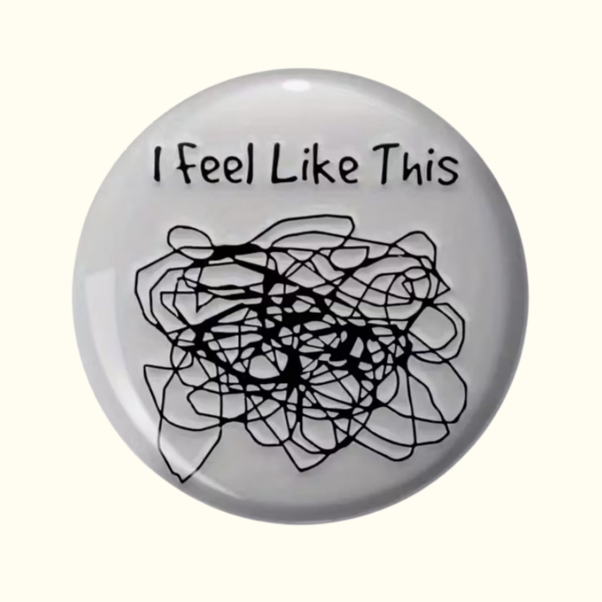 I Feel Like This - Större klassisk pin