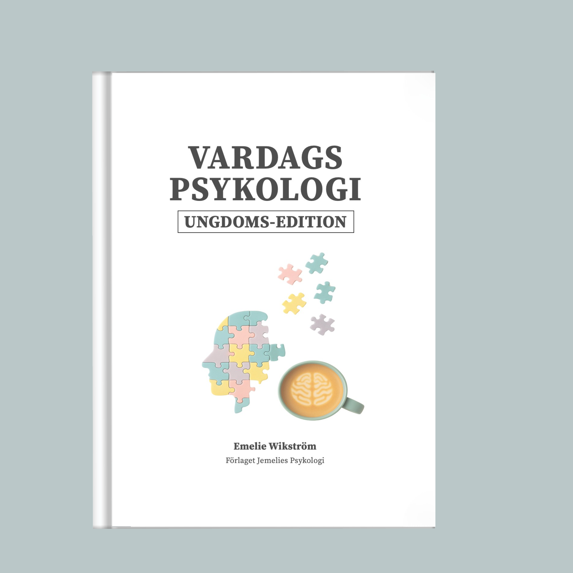 NYHET! Vardagspsykologi Ungdoms-edition : Kunskap för livet, i början av livet
